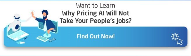 CTA-Why-Pricing-AI-Will-Not-Take-Your-Peoples-Jobs